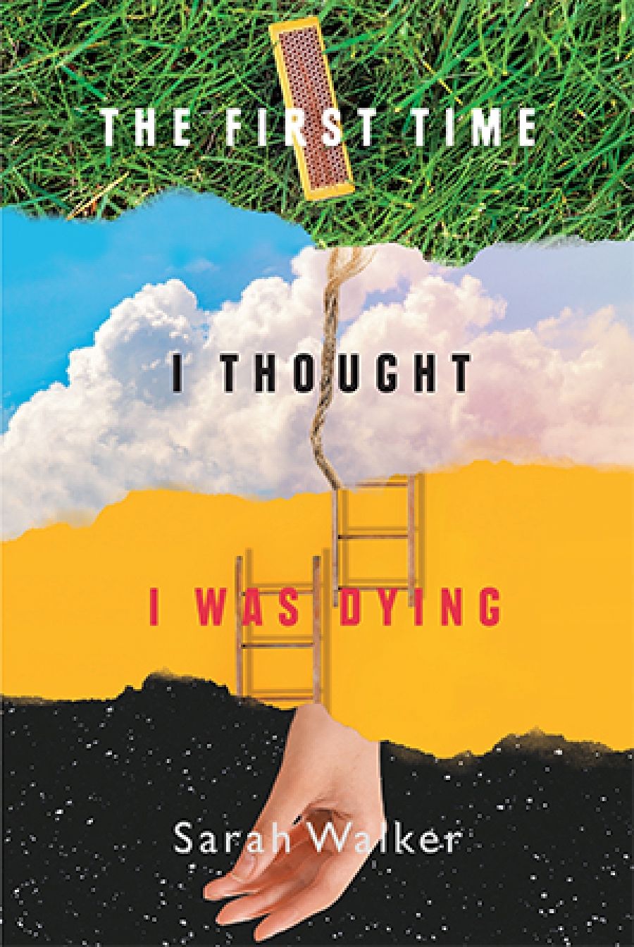 Kate Crowcroft reviews The First Time I Thought I Was Dying by Sarah Walker