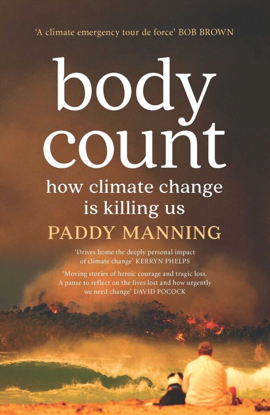 Timothy Neale reviews Body Count: How climate change is killing us (Second Edition) by Paddy Manning and Fire: A brief history by Stephen J. Pyne