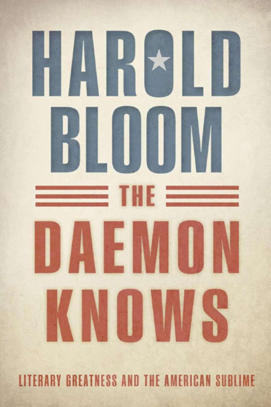 James Ley reviews The Daemon Knows: Literary Greatness and the American Sublime by Harold Bloom