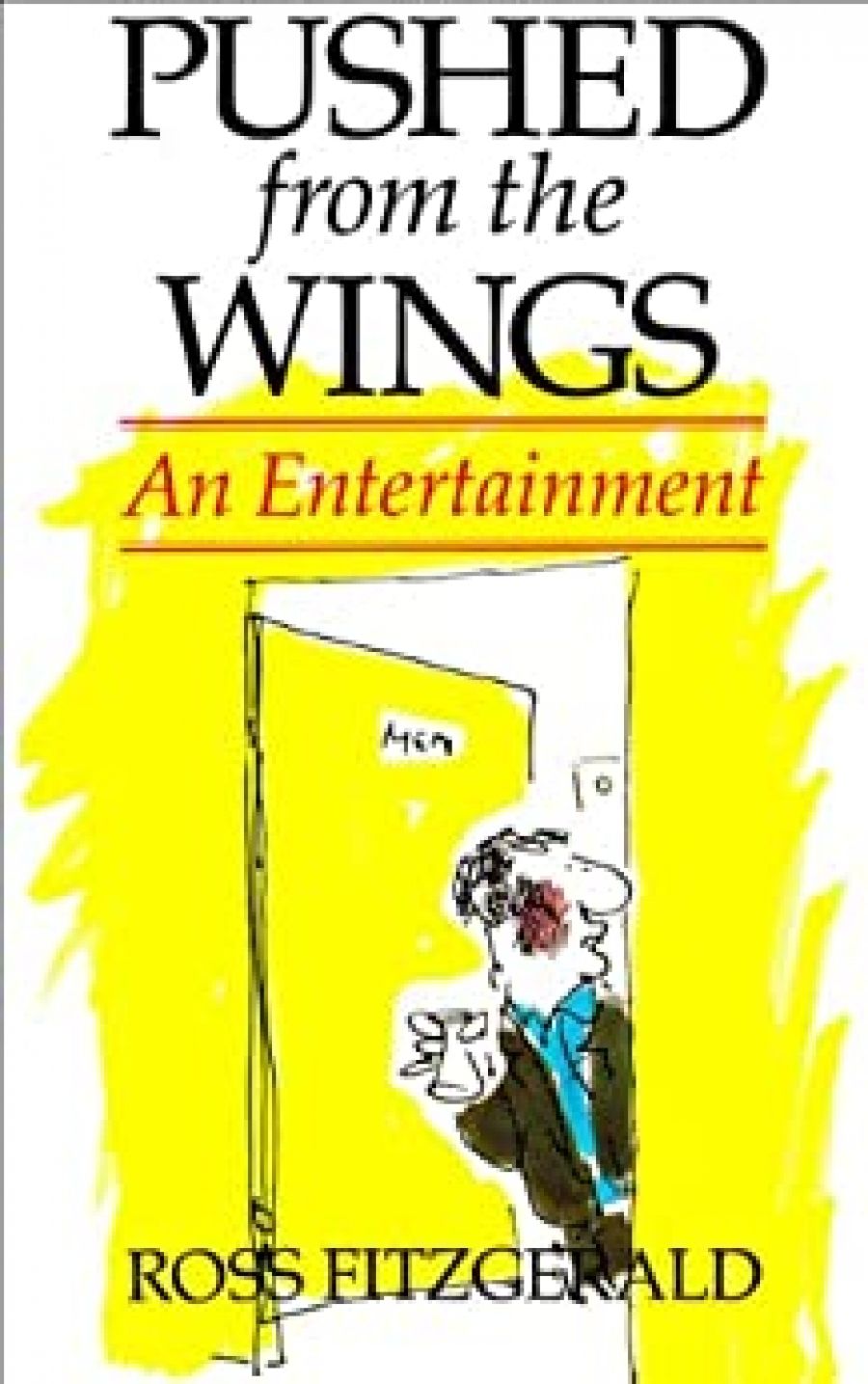 Paul Marriott reviews Pushed from the Wings: An entertainment by Ross Fitzgerald (illustrated by Alan Moir)
