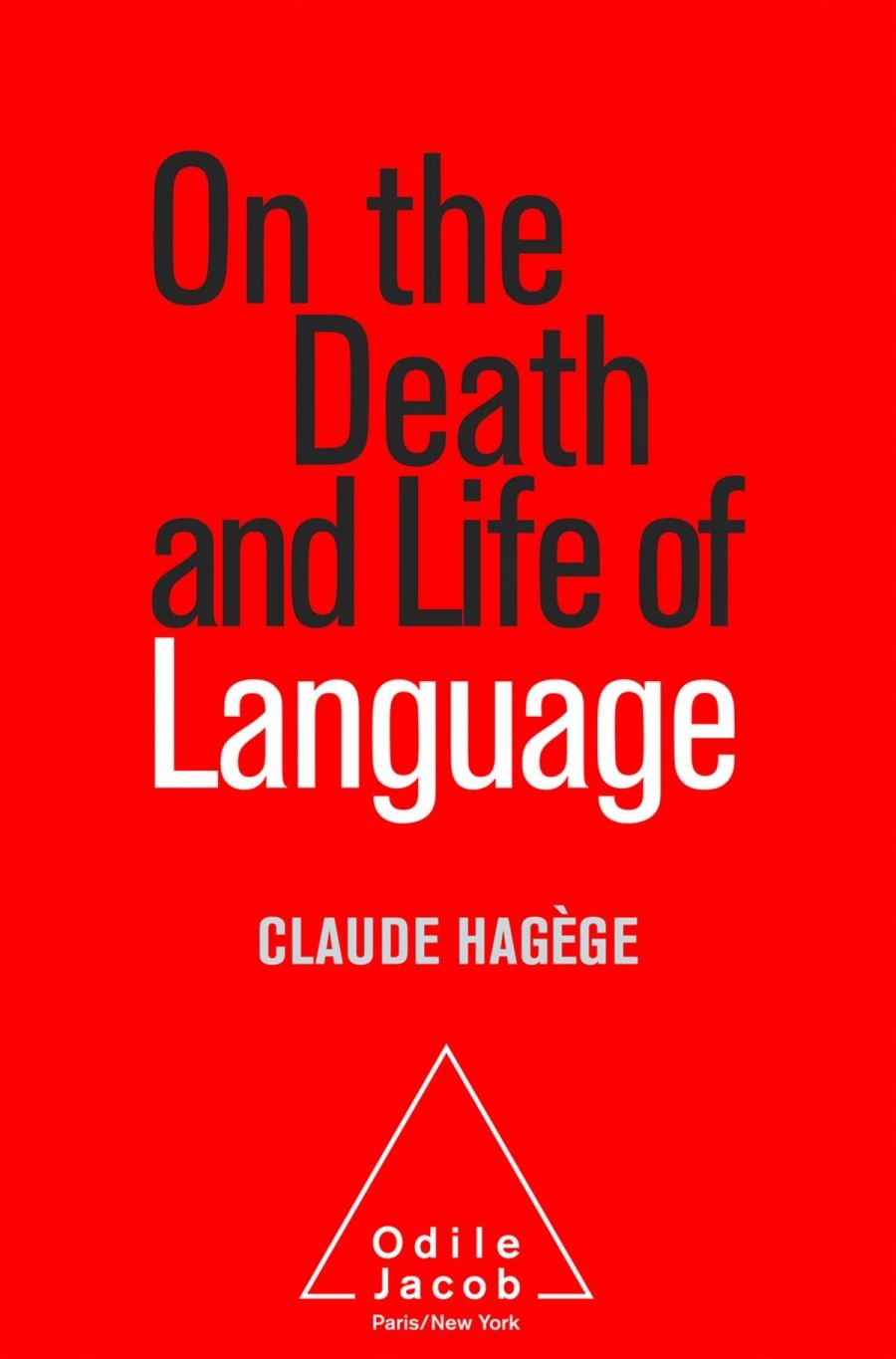 Bruce Moore reviews On The Death and Life of Languages by Claude Hagège (translated by Jody Gladding)