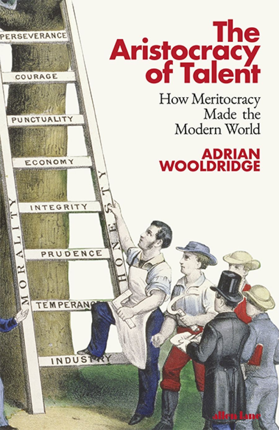 Glyn Davis reviews The Aristocracy of Talent: How meritocracy made the modern world by Adrian Wooldridge