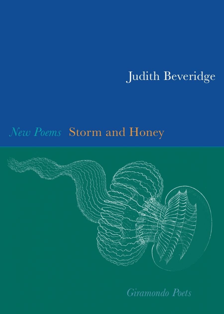 Lisa Gorton reviews Storm and Honey by Judith Beveridge