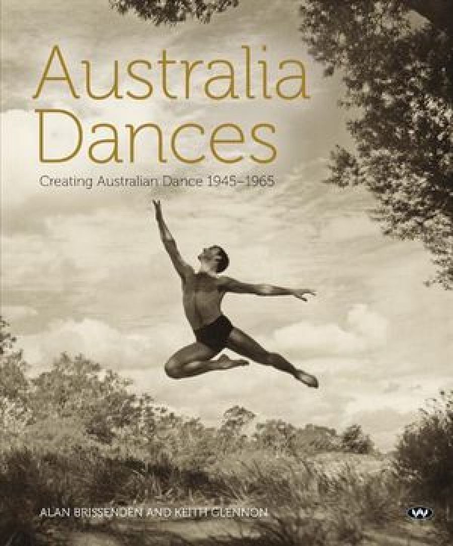 David Tissiman reviews Australia Dances: Creating Australian dance 1945–1965 by Alan Brissenden and Keith Glennon