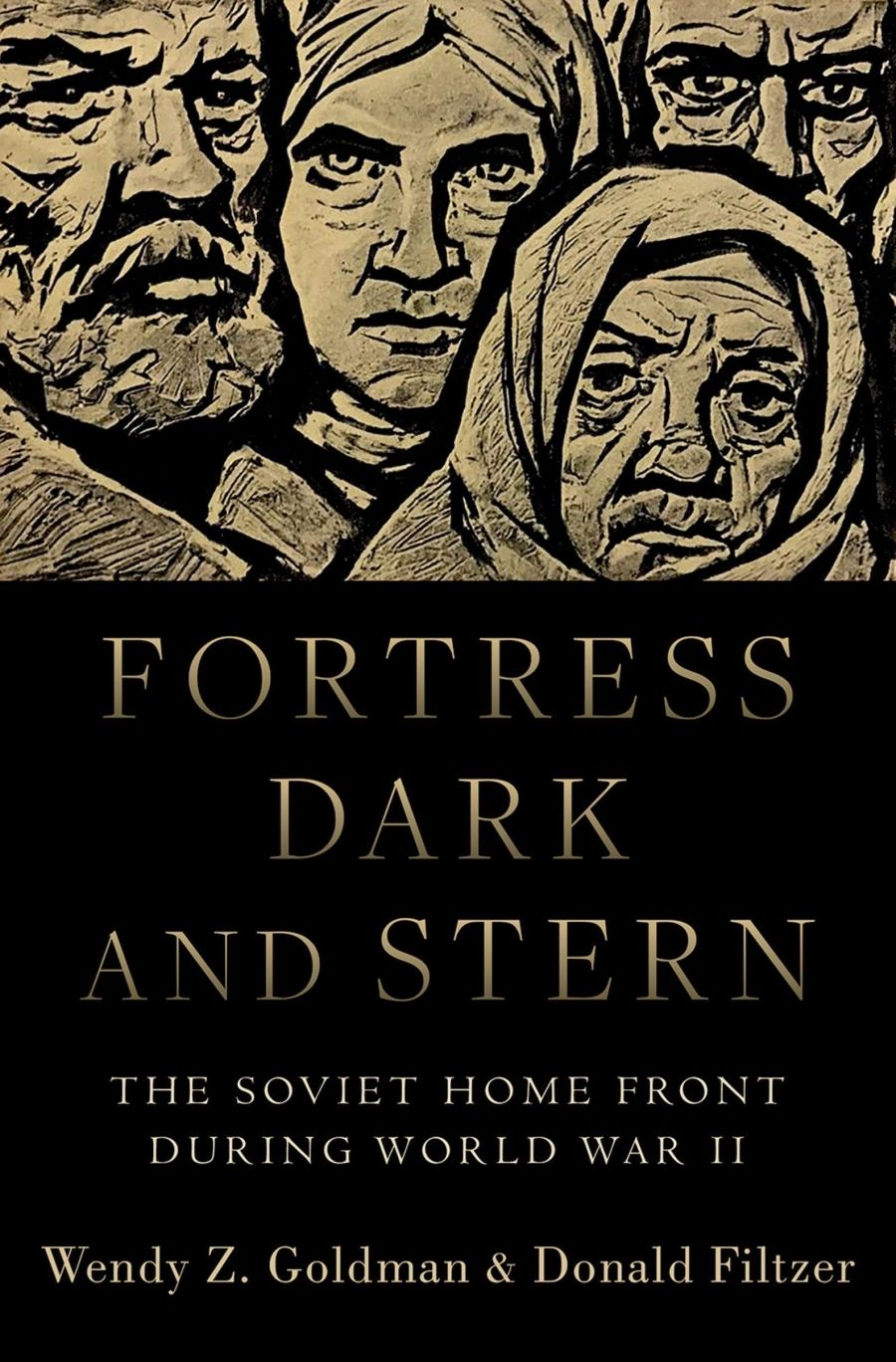 Sheila Fitzpatrick reviews Fortress Dark and Stern: The Soviet home front during World War II by Wendy Z. Goldman and Donald Filtzer