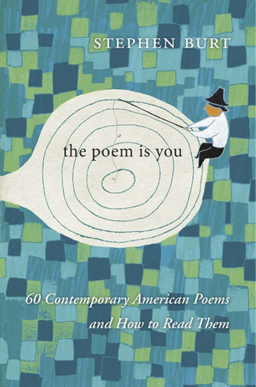 Benjamin Madden reviews The Poem Is You: 60 contemporary American poems and how to read them by Stephen Burt