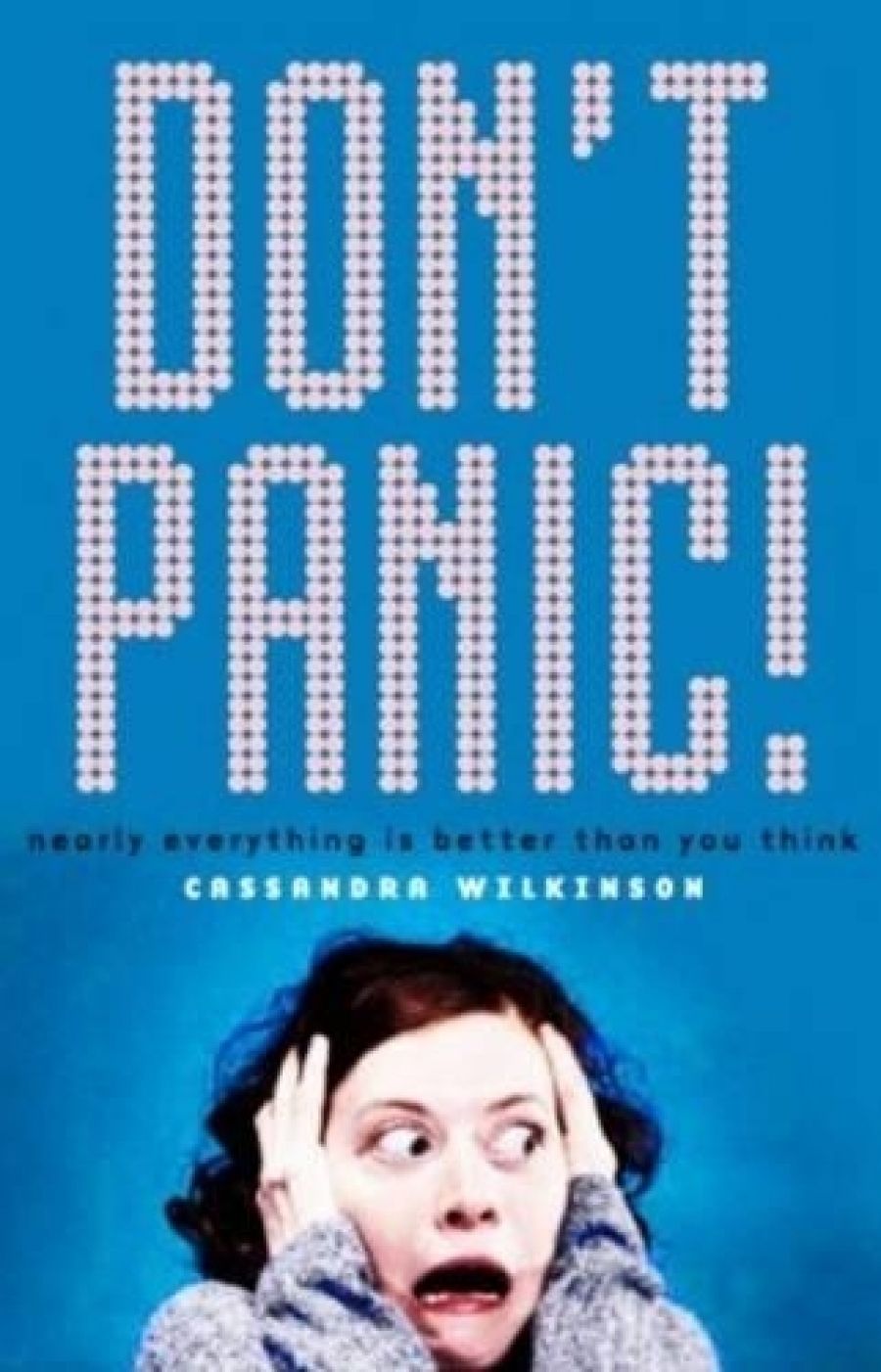 Mark Cully reviews Dont Panic! by Cassandra Wilkinson