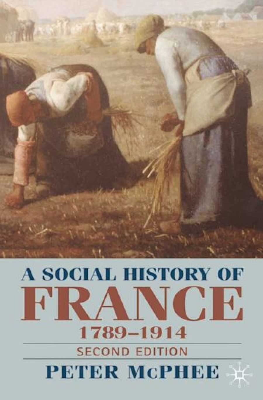 Vesna Drapac reviews A Social History of France 1789-1914 Second Edition by Peter McPhee