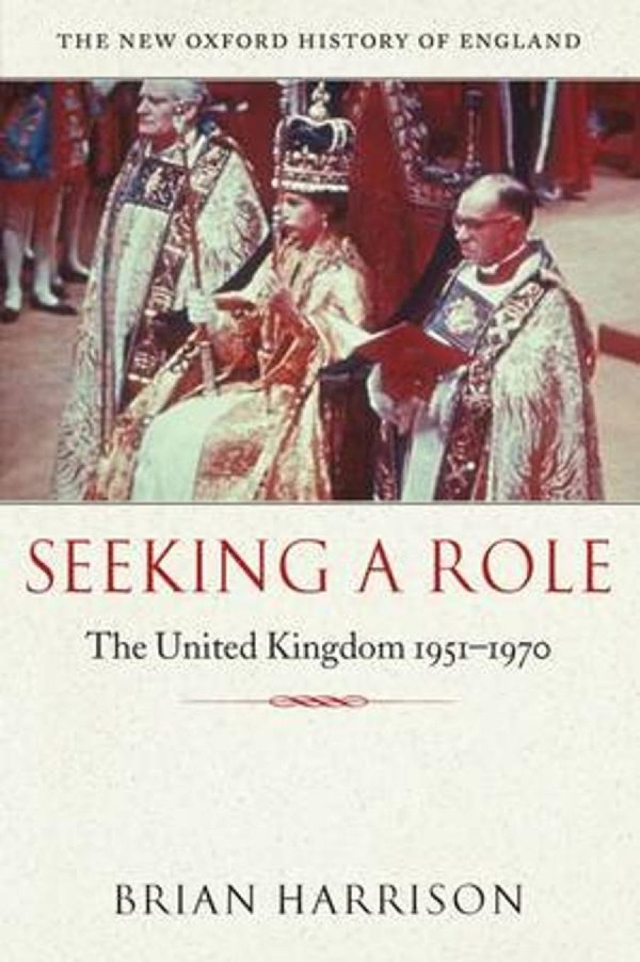 Neal Blewett reviews Seeking A Role: The United Kingdom 1951–1970 by Brian Harrison
