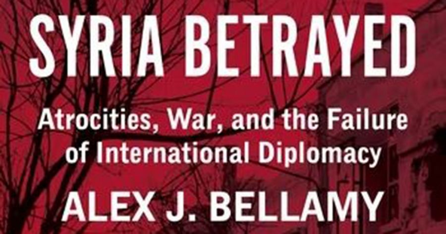Tom Bamforth reviews Syria Betrayed: Atrocities, war, and the failure of international diplomacy by Alex J. Bellamy