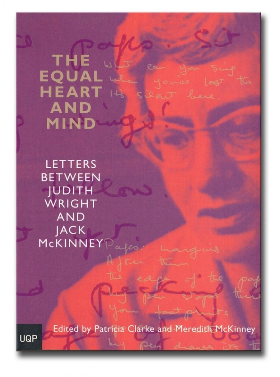 Shirley Walker reviews ‘The Equal Heart and Mind: Letters between Judith Wright and Jack McKinney’ edited by Patricia Clarke and Meredith McKinney and ‘Birds: Poems’ by Judith Wright