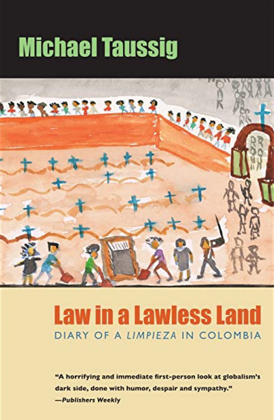 Stephen Muecke reviews Law in a Lawless Land: Diary of a limpieza in Colombia by Michael T. Taussig