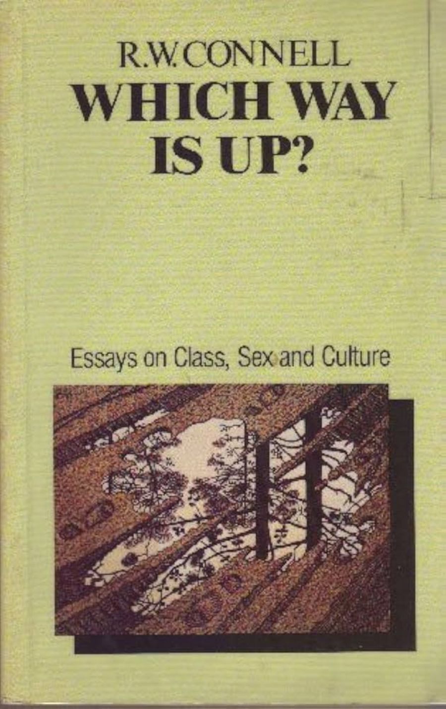 Warren Osmond reviews ‘Which Ways is Up?: Essays on Class, Sex and Culture’ by R. W. Connell