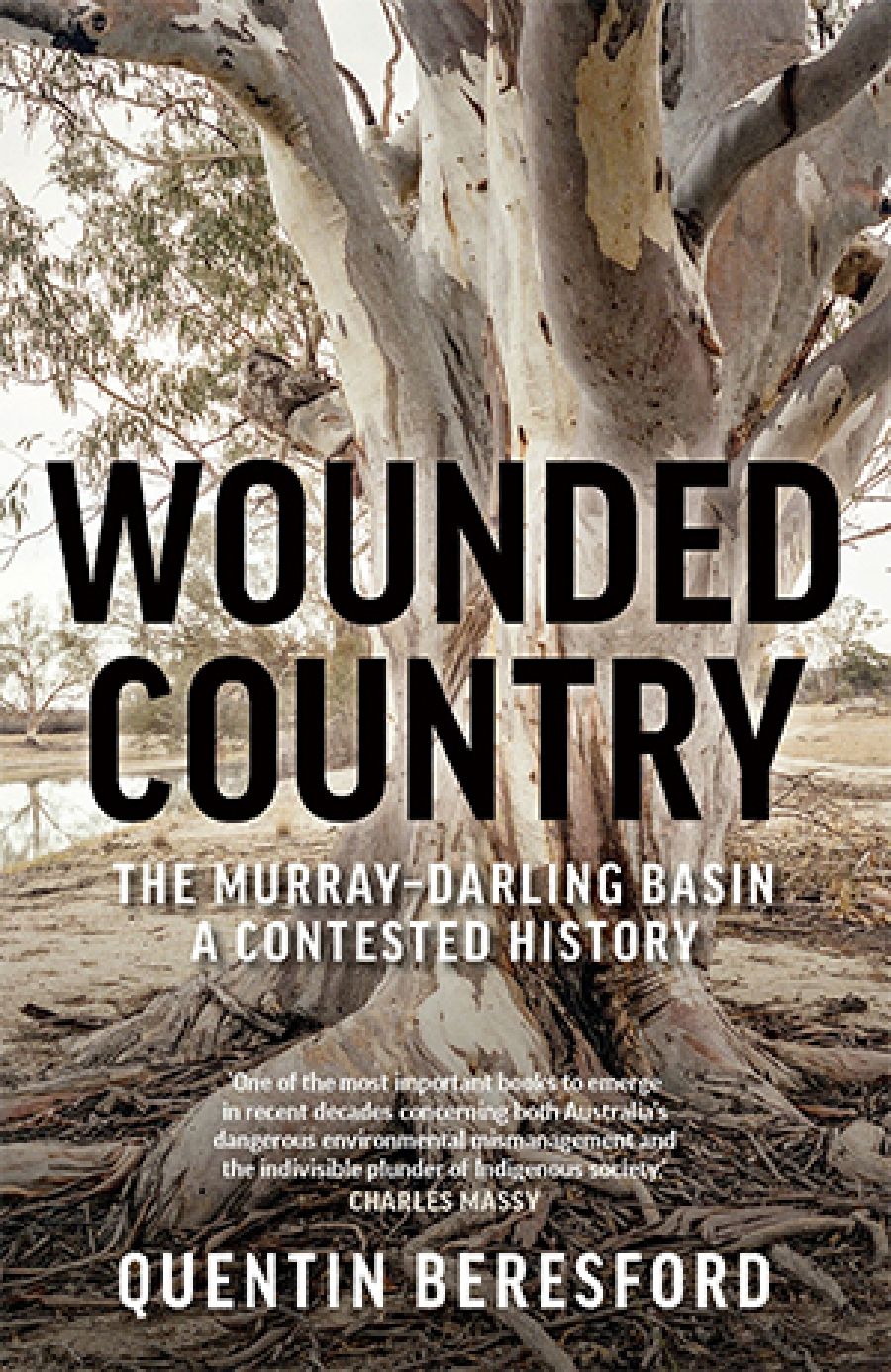 Cameron Muir reviews Wounded Country: The Murray–Darling Basin – a contested history by Quentin Beresford