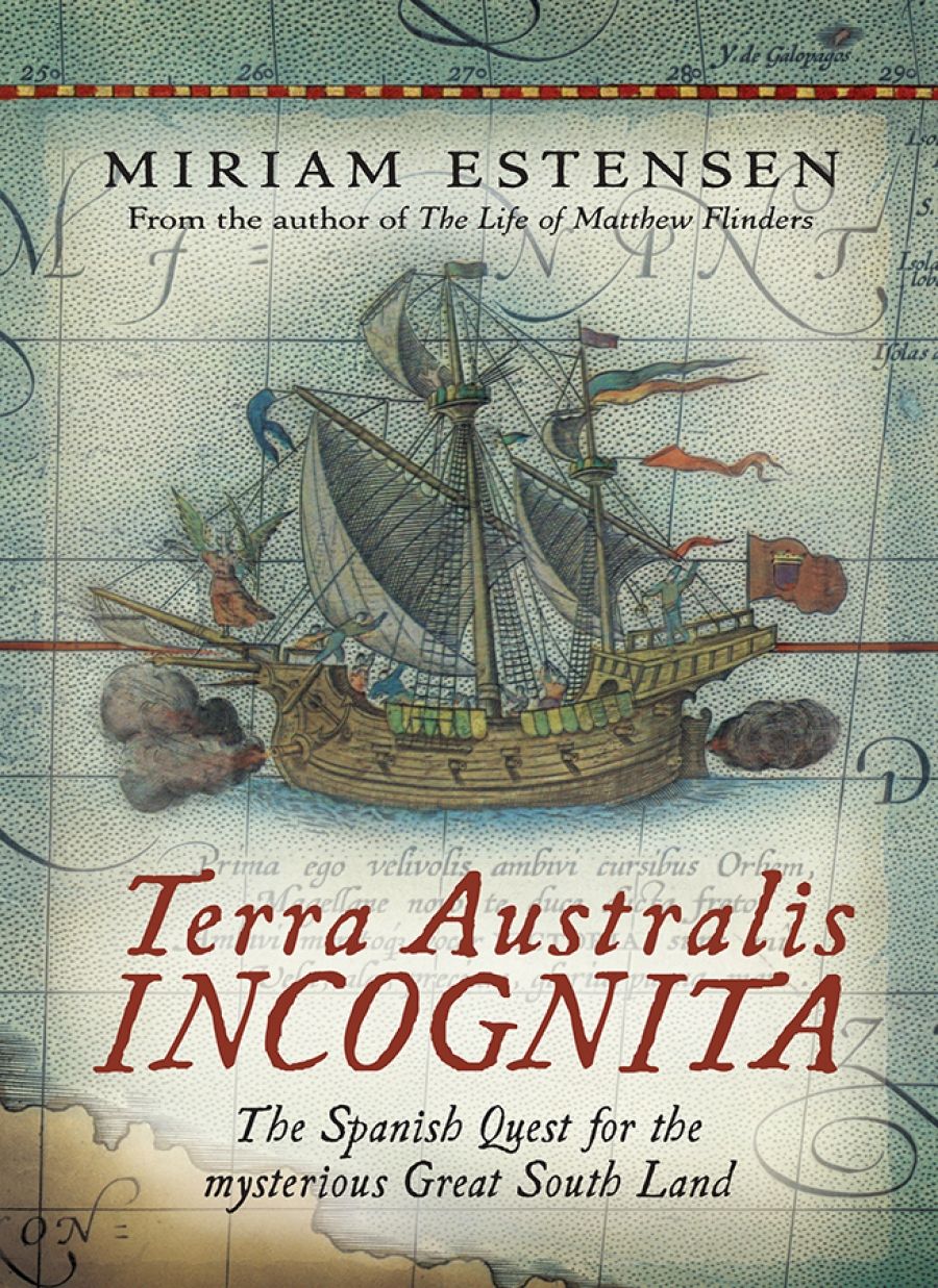 Gillian Dooley reviews Terra Australis Incognita: The Spanish quest for the mysterious Great Southern Land by Miriam Estensen