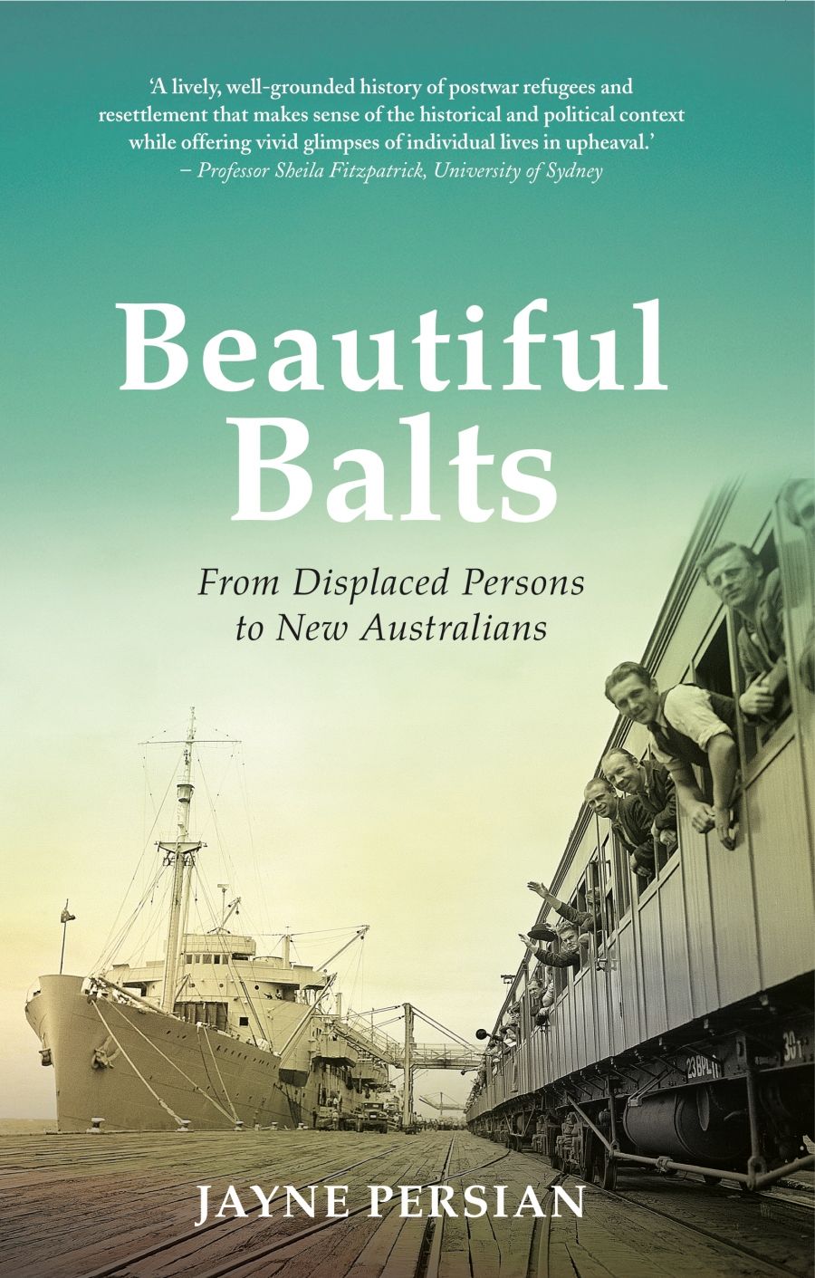 Francesca Sasnaitis reviews Beautiful Balts: From displaced persons to new Australians by Jayne Persian