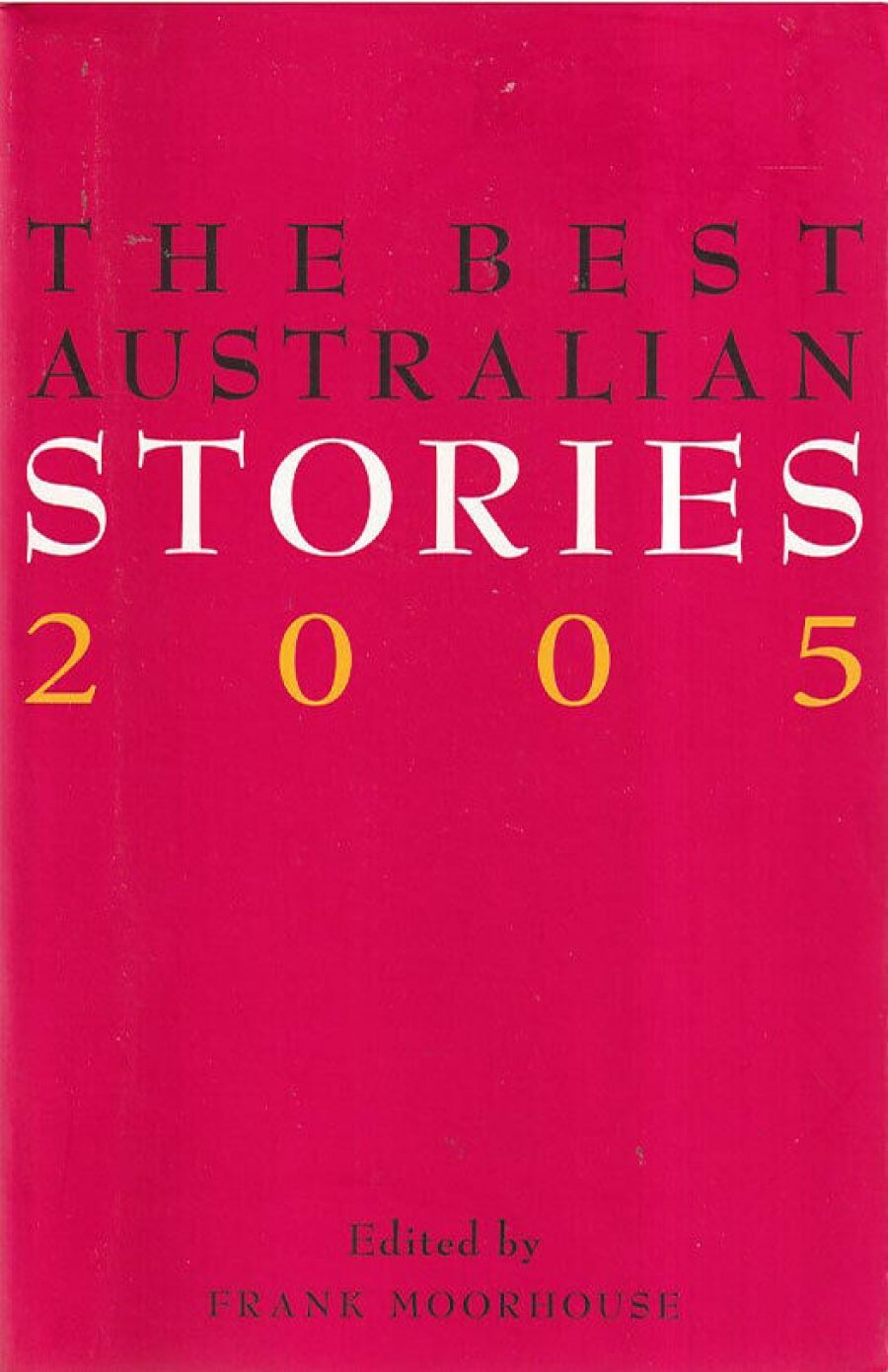 James Ley reviews ‘The Best Australian Stories 2005’ edited by Frank Moorhouse