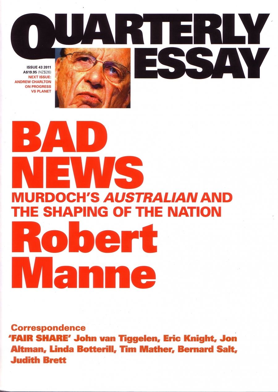 Robert Phiddian reviews Bad News: Murdoch’s Australian and the Shaping of the Nation (Quarterly Essay 43) by Robert Manne