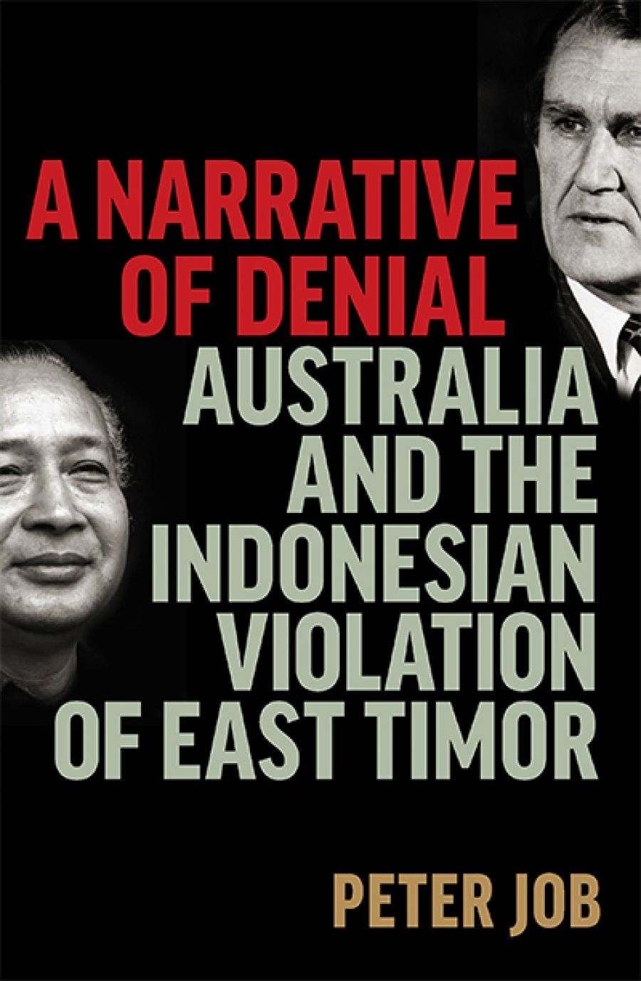 Ken Ward reviews A Narrative of Denial: Australia and the Indonesian violation of East Timor by Peter Job