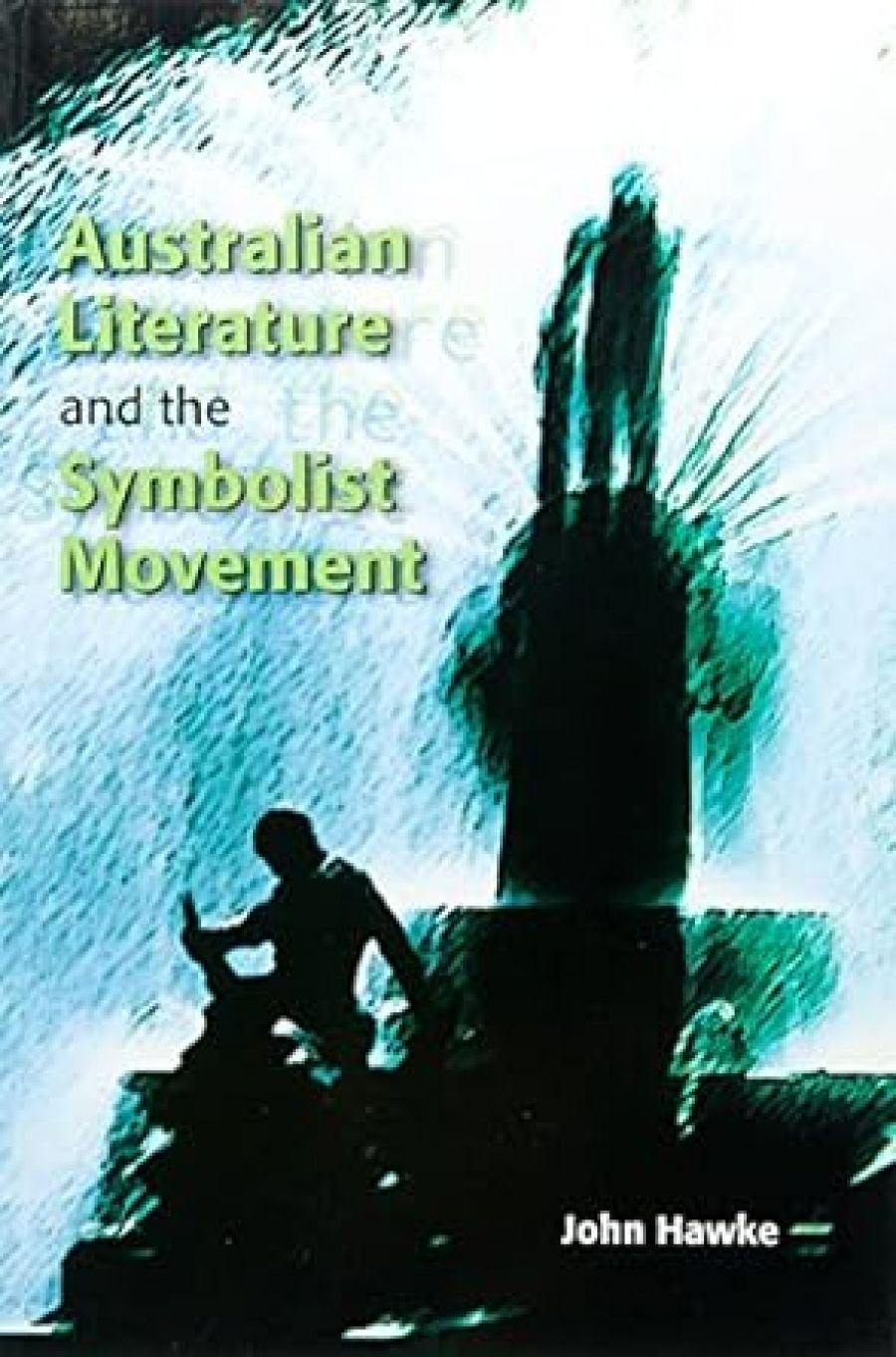 Jeffrey Poacher reviews Australian Literature and the Symbolist Movement by John Hawke