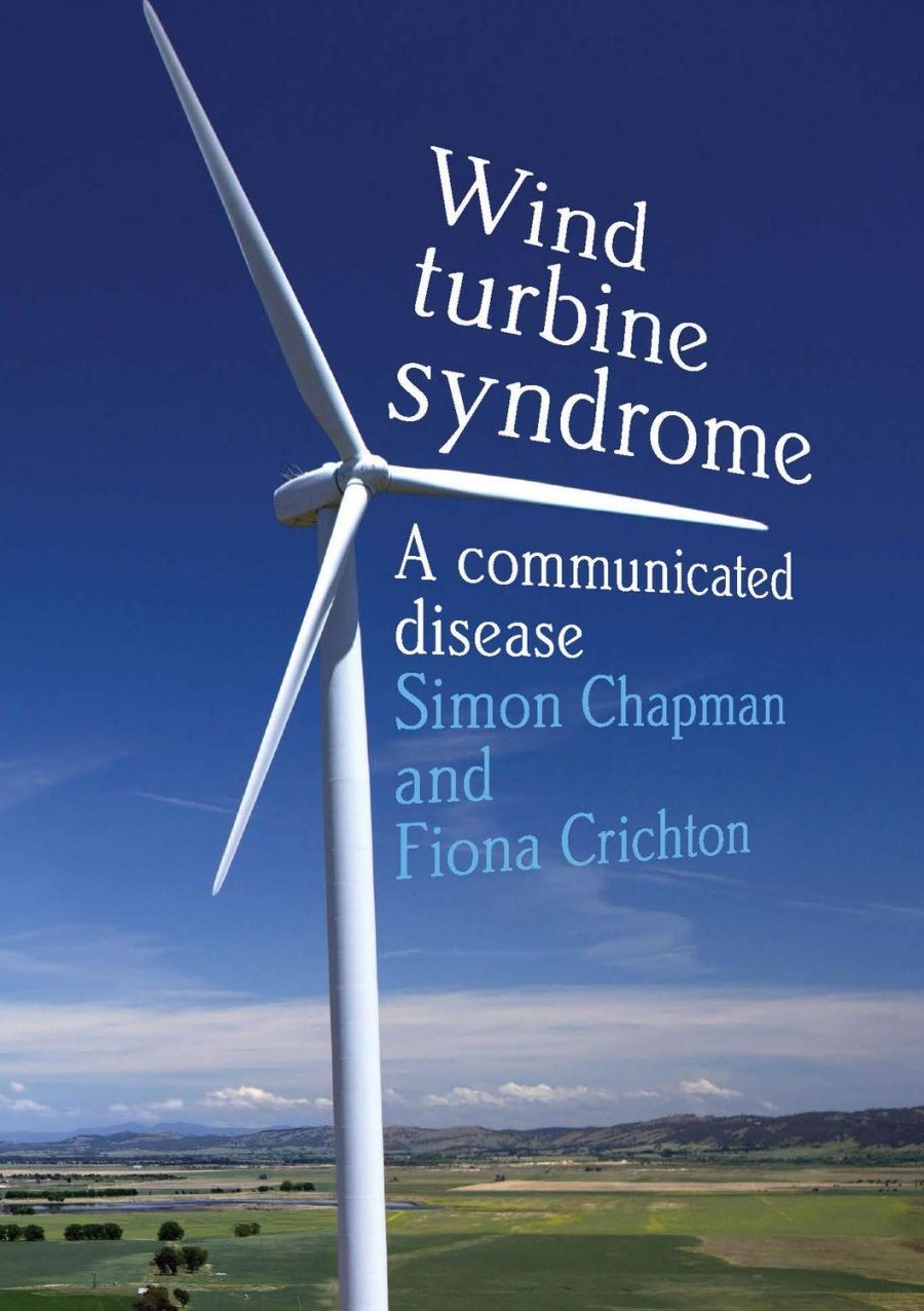 James Dunk reviews Wind Turbine Syndrome: A communicated disease by Simon Chapman and Fiona Crichton
