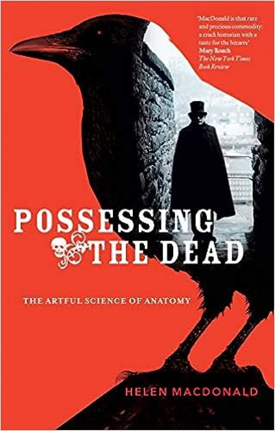 Daniel Vuillermin reviews Possessing the Dead: The Artful Science of Anatomy by Helen MacDonald