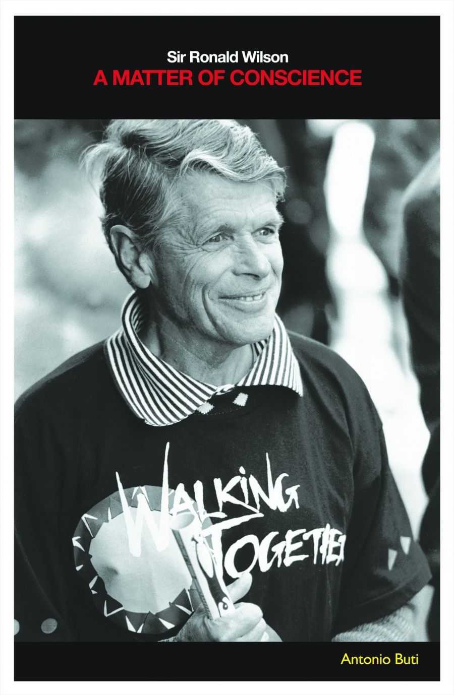 Tony Blackshield reviews Sir Ronald Wilson: A matter of conscience by Antonio Buti