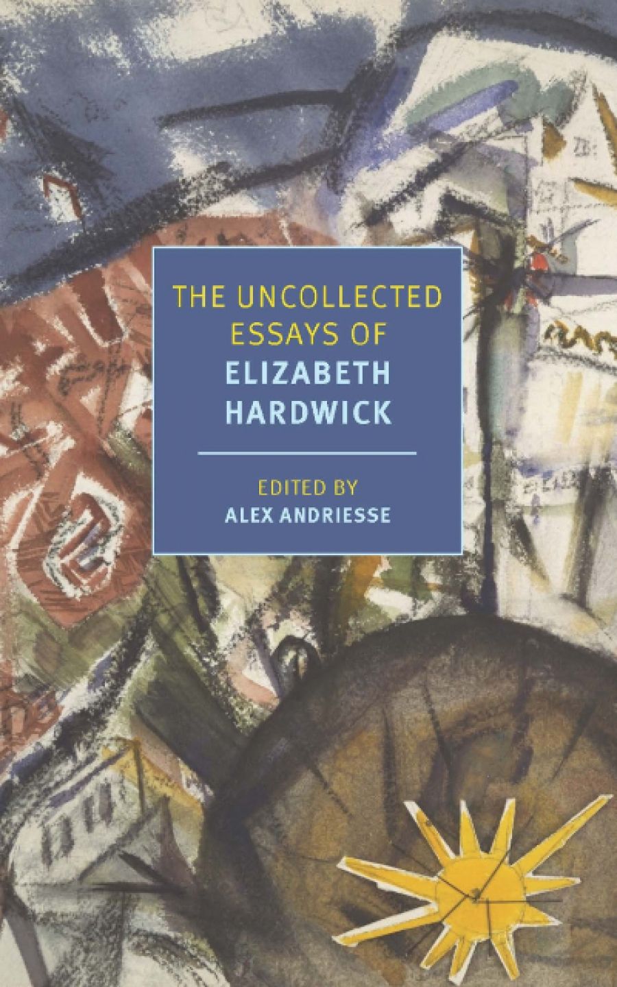 Michael Hofmann reviews The Uncollected Essays of Elizabeth Hardwick edited by Alex Andriesse