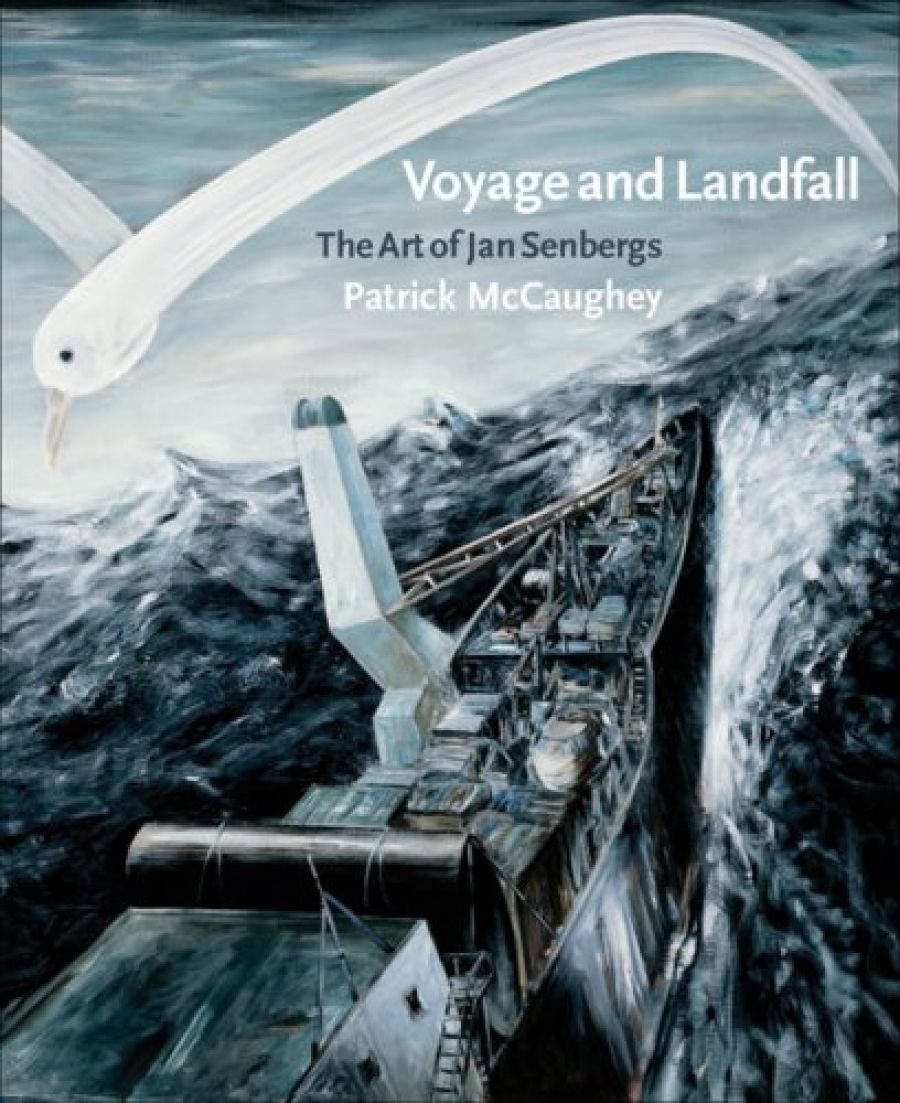 Vivien Gaston reviews Voyage and Landfall: The Art of Jan Senbergs by Patrick McCaughey