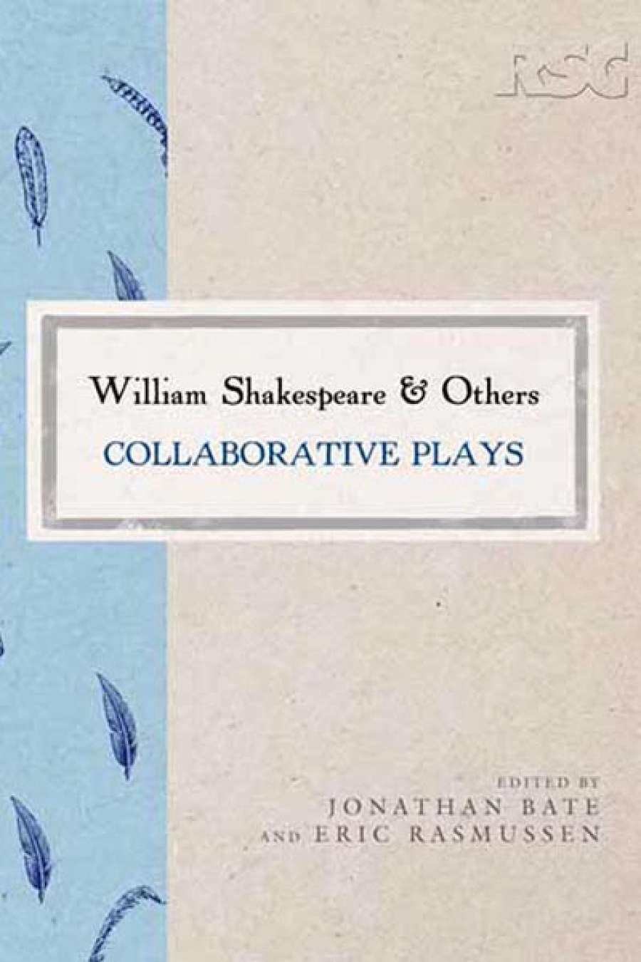 Ian Donaldson reviews William Shakespeare and Others edited by Jonathan Bate and Eric Rasmussen