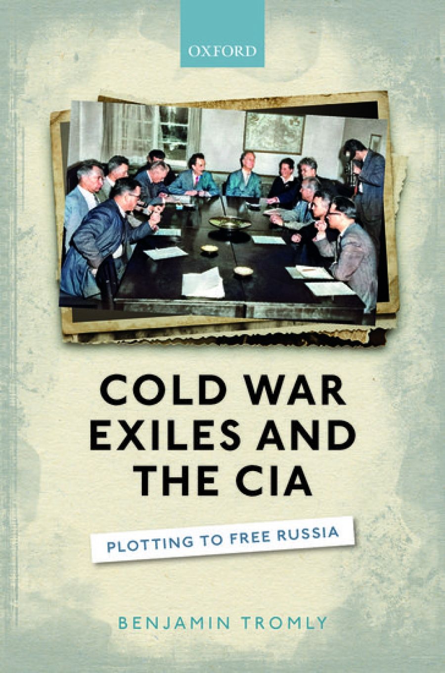 Mark Edele reviews Cold War Exiles and the CIA: Plotting to free Russia by Benjamin Tromly