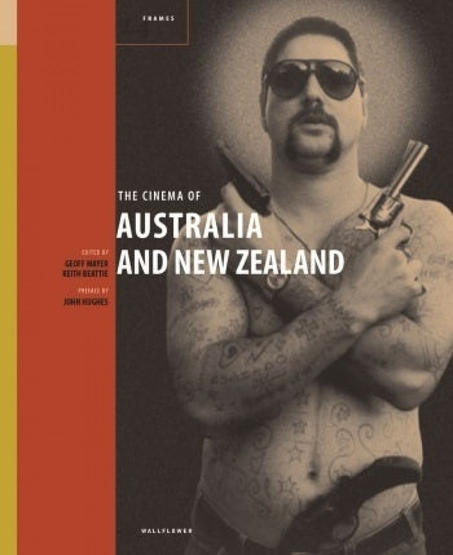 Brian McFarlane reviews The Cinema of Australia and New Zealand edited by Geoff Mayer and Keith Beattie
