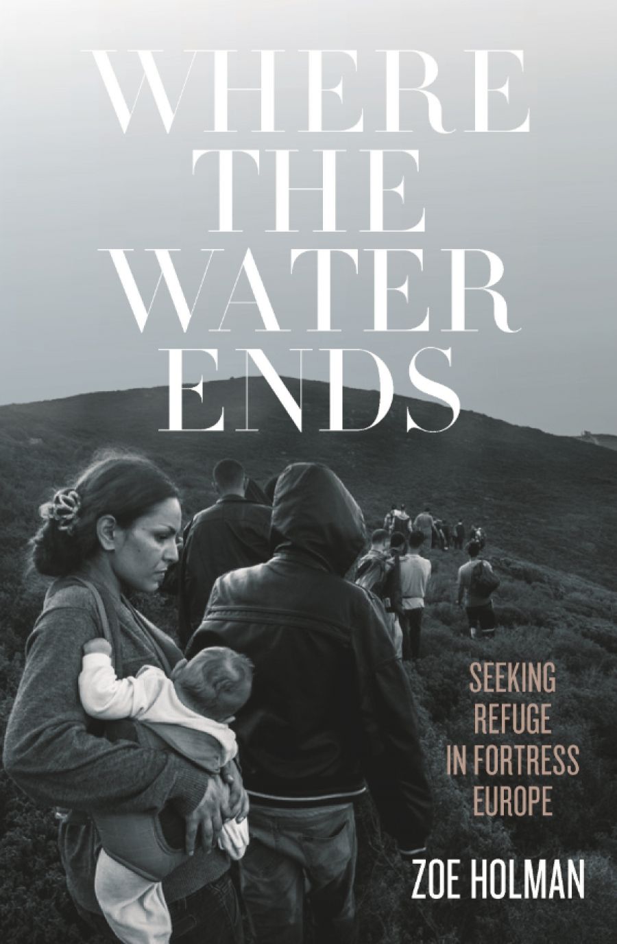 Tom Bamforth reviews Where the Water Ends: Seeking refuge in fortress Europe by Zoe Holman