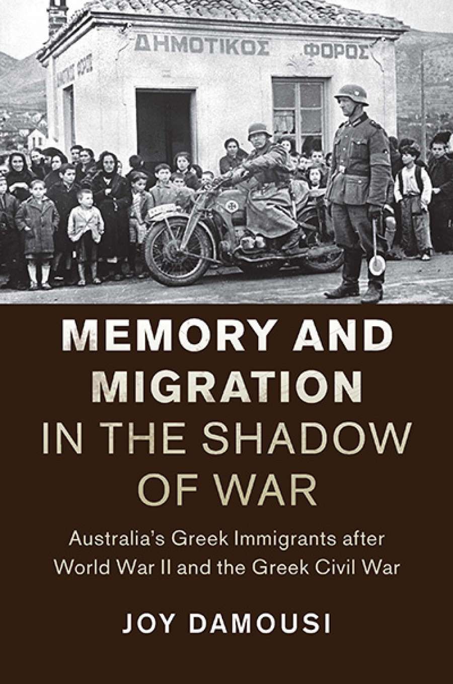 Alistair Thomson reviews Memory and Migration in the Shadow of War: Australias Greek immigrants after World War II and the Greek Civil War by Joy Damousi
