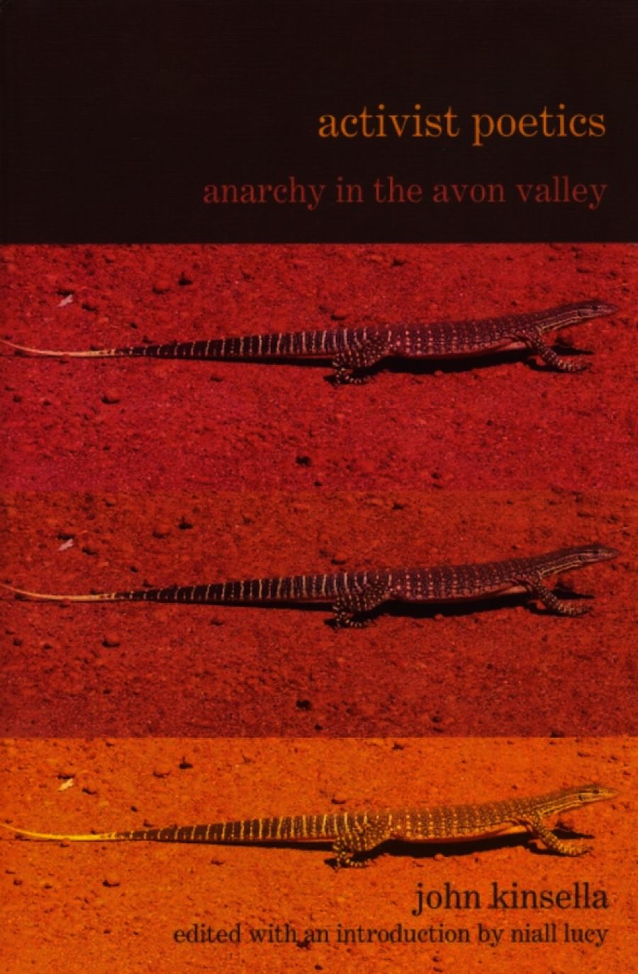 David McCooey reviews Activist Poetics: Anarchy in the Avon Valley by John Kinsella, edited by Niall Lucy