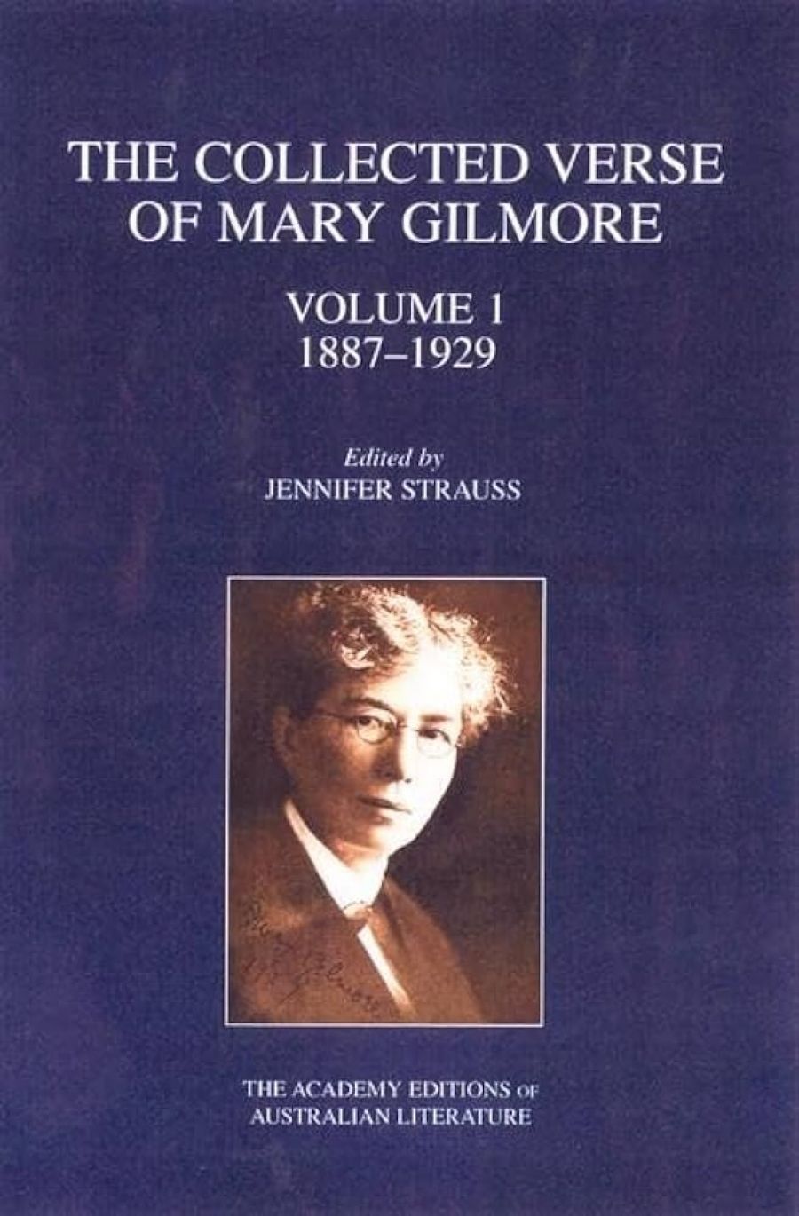Vivian Smith reviews ‘The Collected Verse Of Mary Gilmore, Volume 1: 1887–1929’ edited by Jennifer Strauss