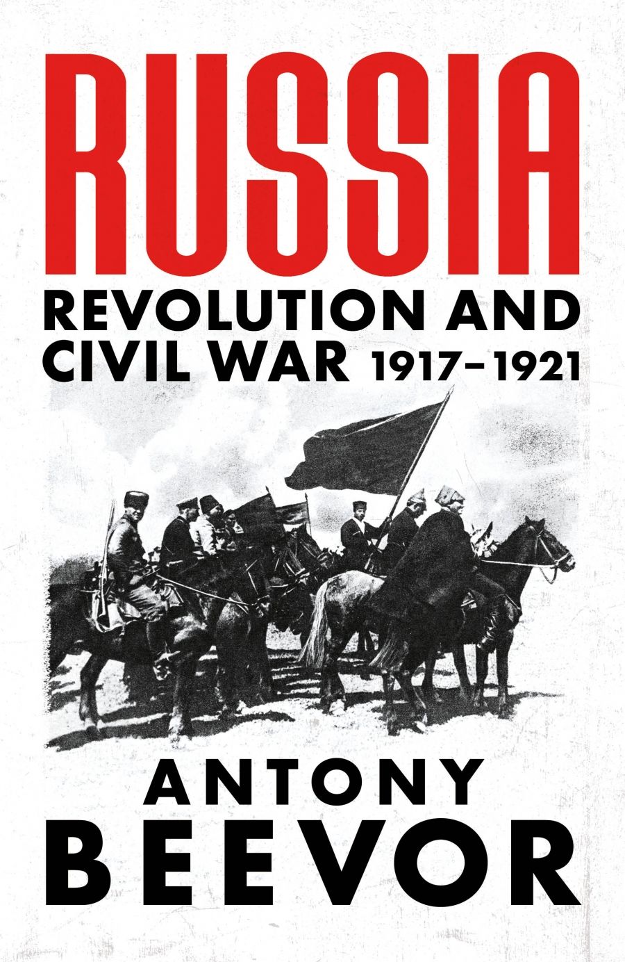 Tim McMinn reviews Russia: Revolution and civil war 1917–1921 by Antony Beevor