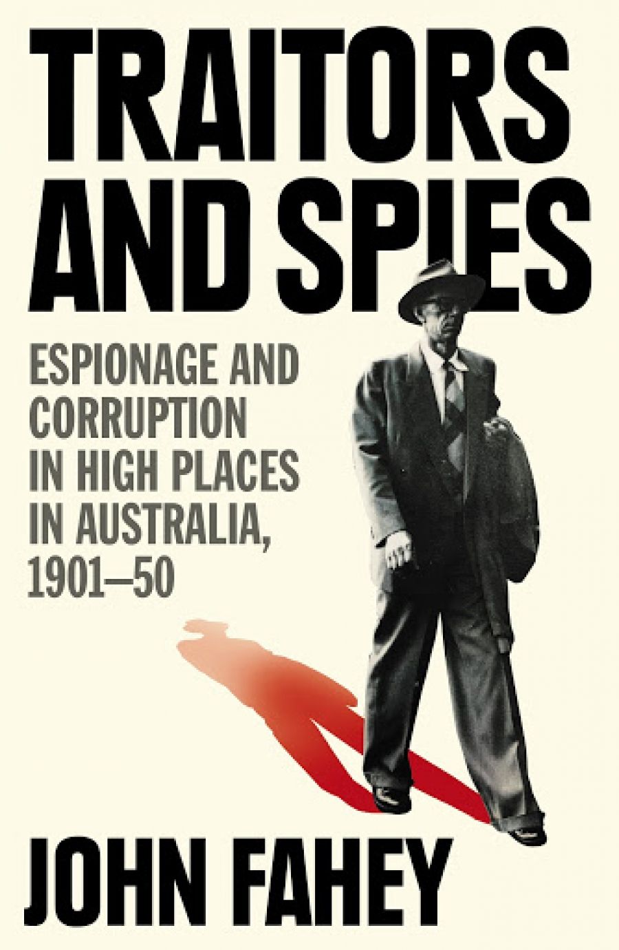 Sheila Fitzpatrick reviews Traitors and Spies: Espionage and corruption in high places in Australia, 1901–50 by John Fahey