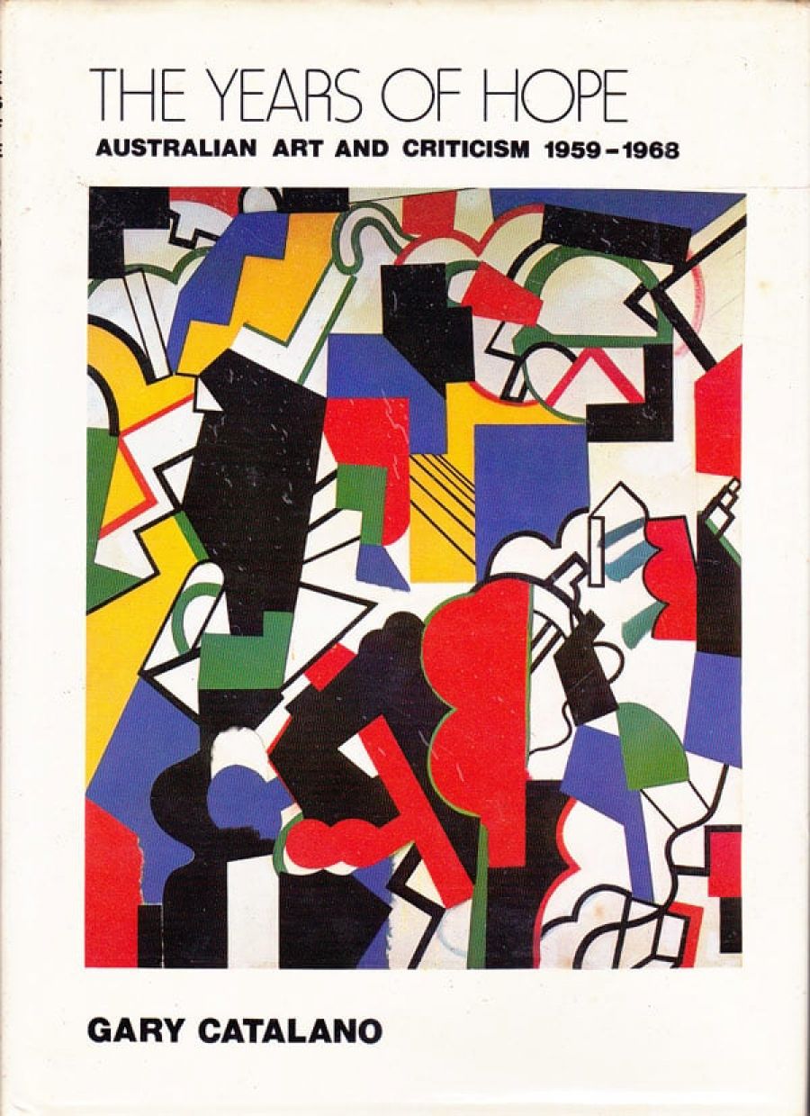 Mary Eagle reviews The Years of Hope: Australian Art and Criticism 1959–1968 by Gary Catalano
