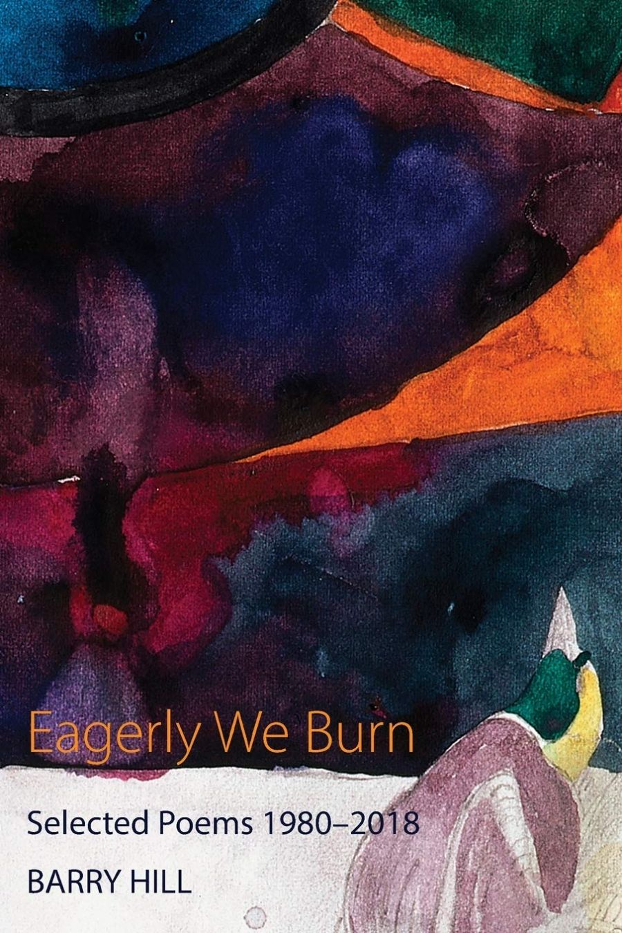 Geoff Page reviews Eagerly We Burn: Selected poems 1980–2018 by Barry Hill