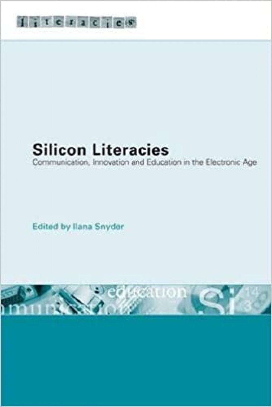 Paul Kane reviews Silicon Literacies edited by Ilana Snyder
