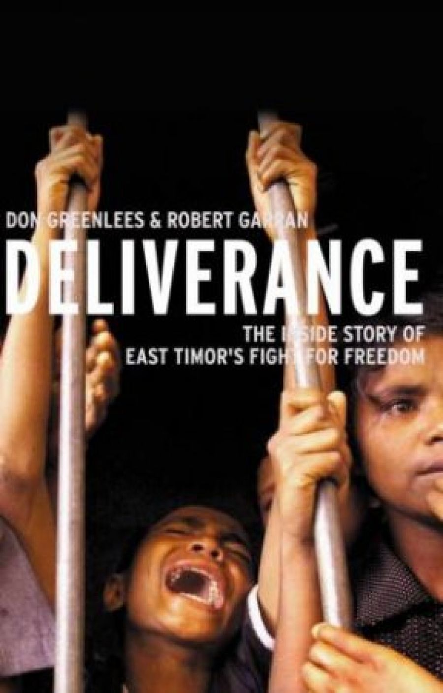 John Martinkus reviews ‘Deliverance: The Inside Story of East Timor’s Fight for Freedom’ by Don Greenlees and Robert Garran