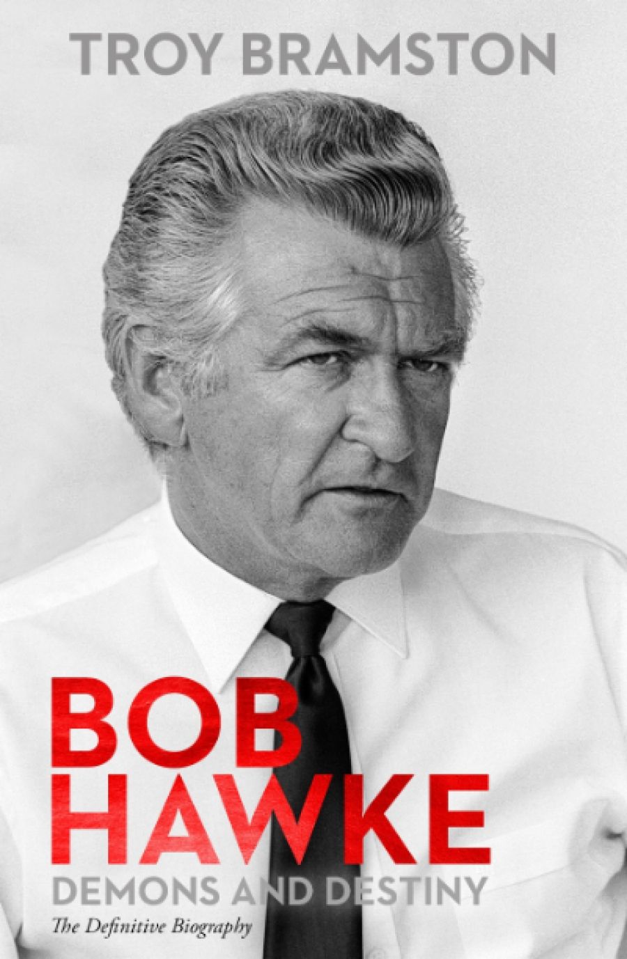 Patrick Mullins reviews Bob Hawke: Demons and destiny by Troy Bramston