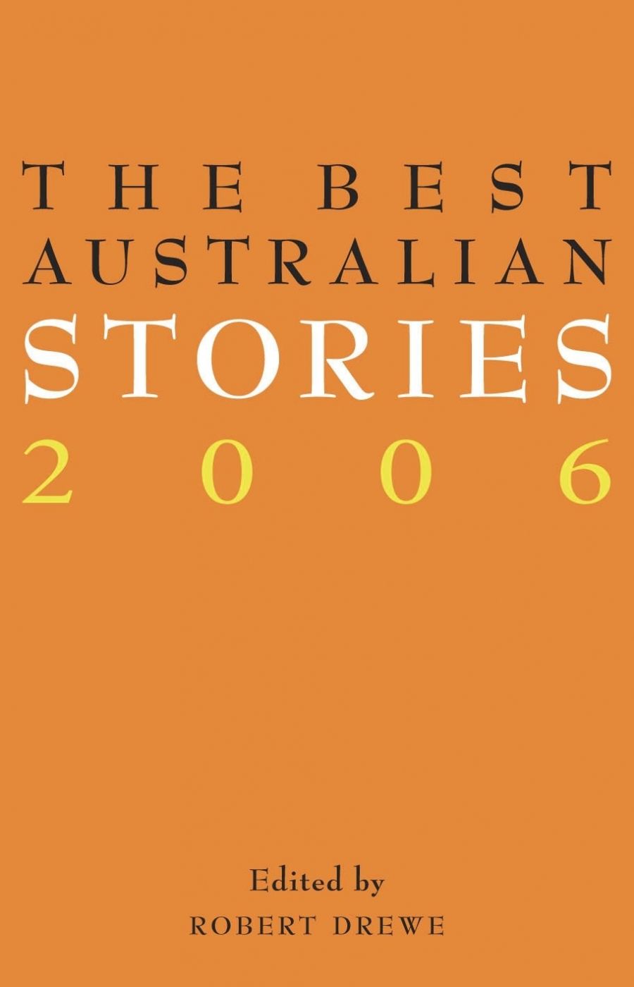 Delia Falconer reviews The Best Australian Stories 2006 edited by Robert Drewe