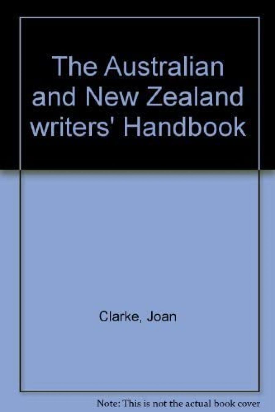 Michele Field reviews The Australian and New Zealand Writers Handbook (2nd Edition) edited by Joan Clarke