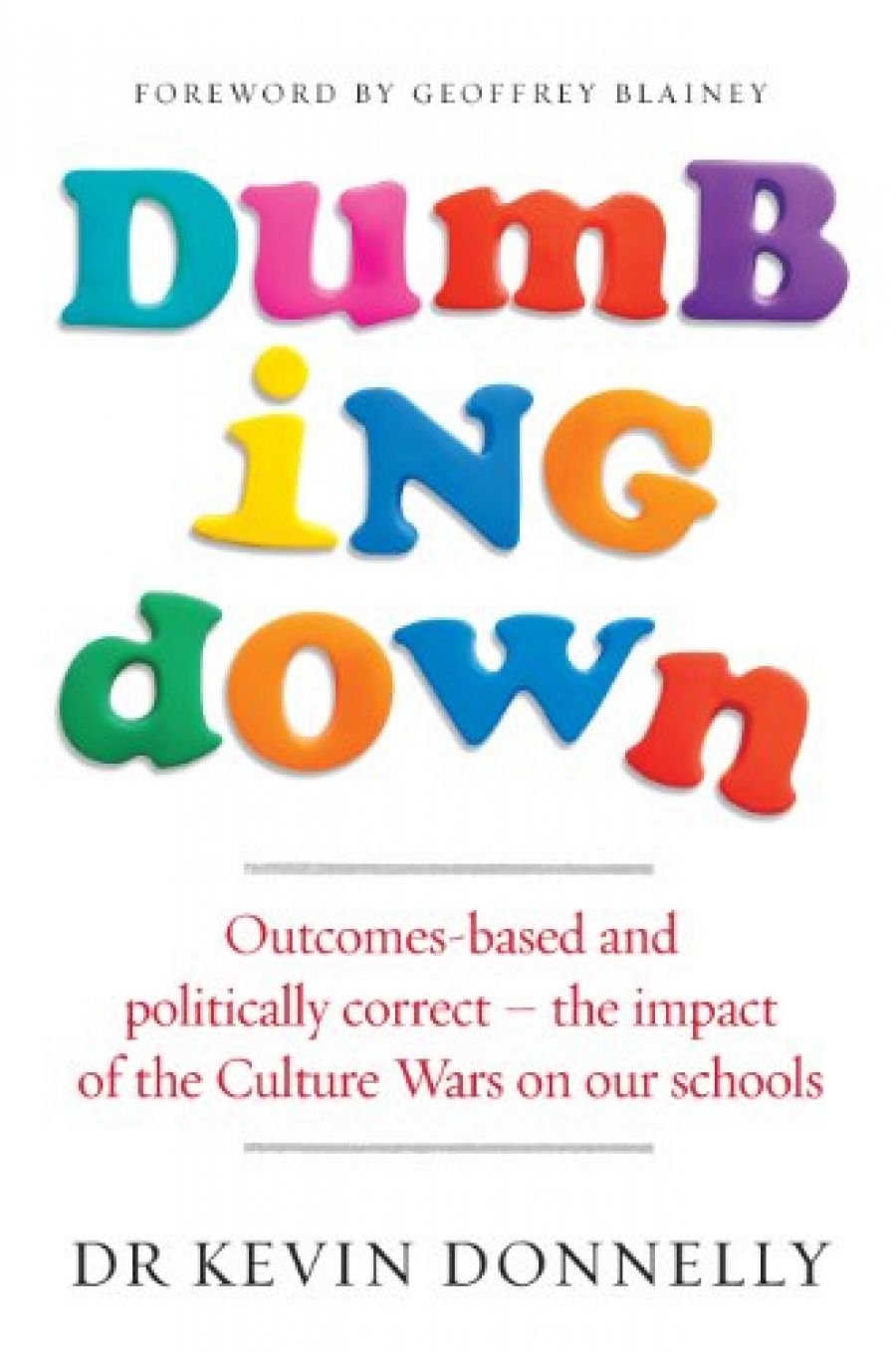 Ilana Snyder reviews Dumbing Down: Outcomes-based and politically correct – the impact of the culture wars on our schools by Kevin Donnelly