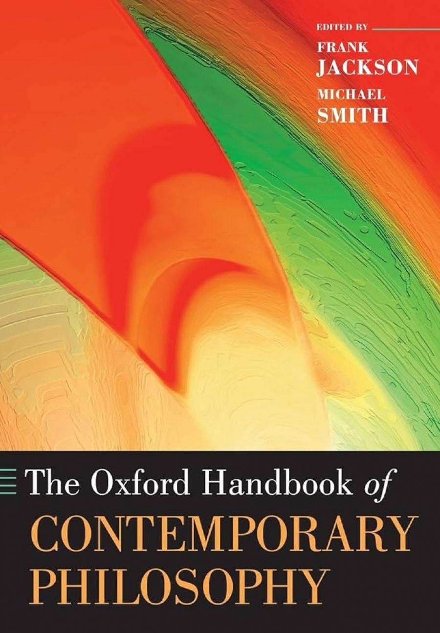 Stewart Candlish reviews The Oxford Handbook of Contemporary Philosophy edited by Frank Jackson and Michael Shmith