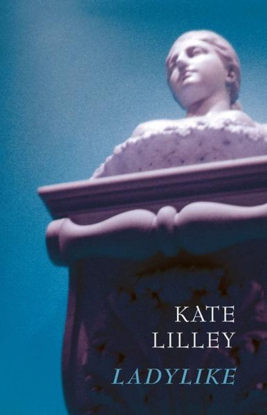 Rose Lucas reviews Ladylike by Kate Lilley