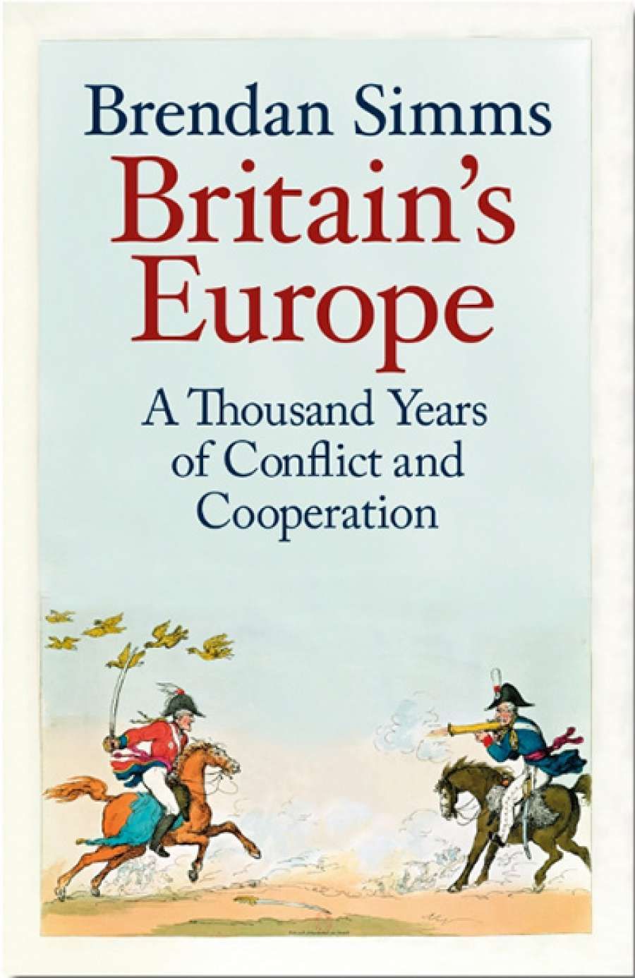 Glyn Davis reviews Britains Europe: A thousand years of conflict and cooperation by Brendan Simms