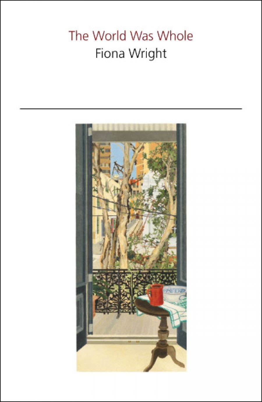 Francesca Sasnaitis reviews The World Was Whole by Fiona Wright